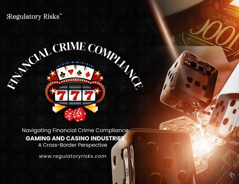 Navigating Financial Crime Compliance in the Gaming and Casino Industries